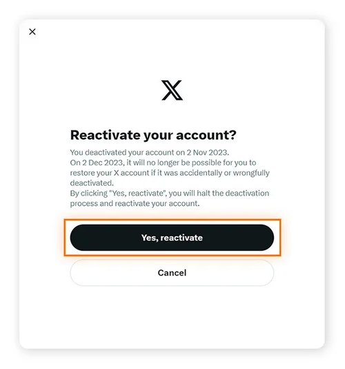 选择是，重新启用来重新开启您的 X 帐户，或选择取消以保持 Twitter帐户停用。